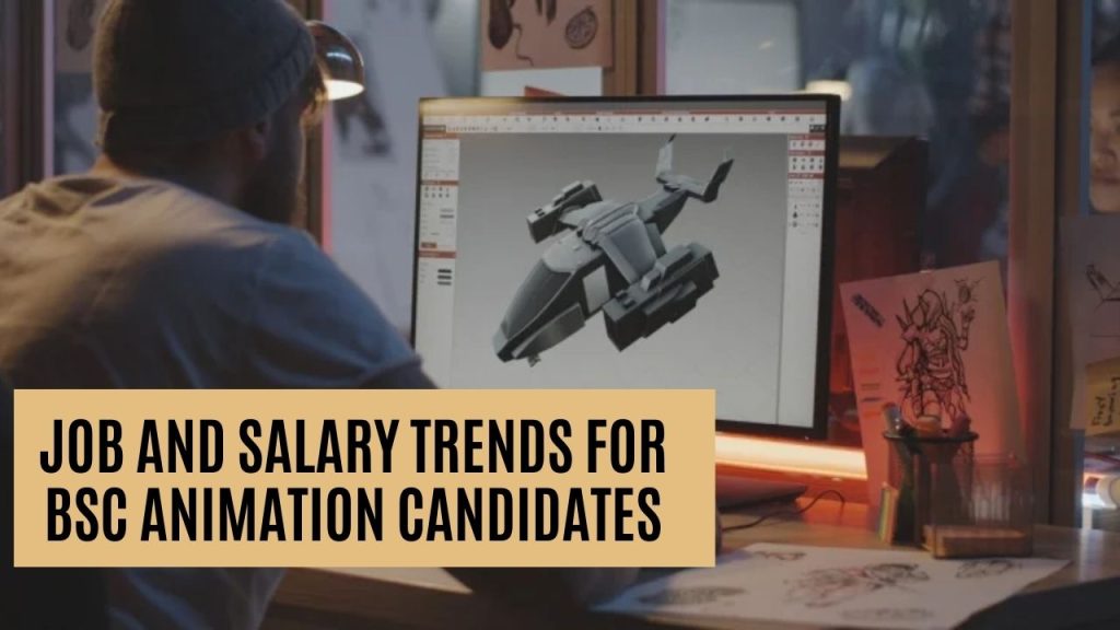 Job and Salary Trends for BSc Animation Candidates Job and Salary Trends for BSc Animation Candidates