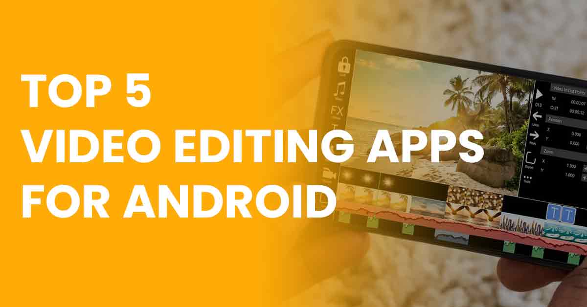video editing apps for android