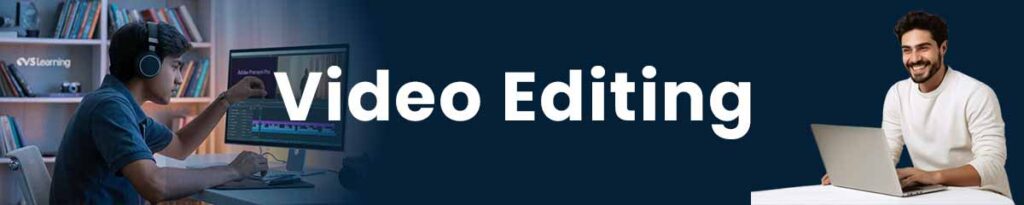 VFX or Video Editing: Which Career Should You Choose in 2025? 5 2nd blog img video editing