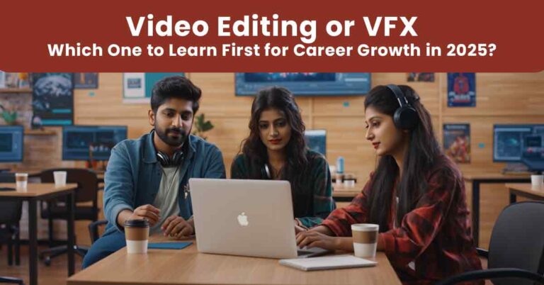 VFX or Video Editing: Which Career Should You Choose in 2025?