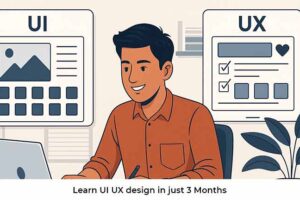 Learn UI UX design in 3 Months